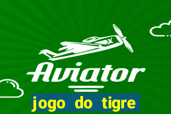 jogo do tigre ganha dinheiro mesmo